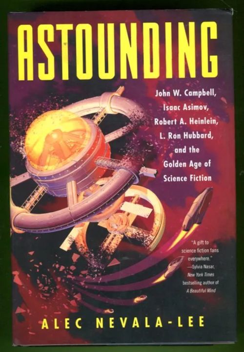 Astounding - John W. Campbell, Isaac Asimov, Robert A. Heinlein, L. Ron Hubbard, and the Golden Age of Science Fiction - Nevala-Lee Alec | Antikvariaatti Lukuhetki | Osta Antikvaarista - Kirjakauppa verkossa