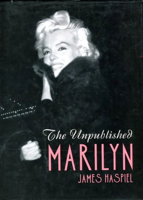 The Unpublished Marilyn - Haspiel James | Antikvariaatti Lukuhetki | Osta Antikvaarista - Kirjakauppa verkossa