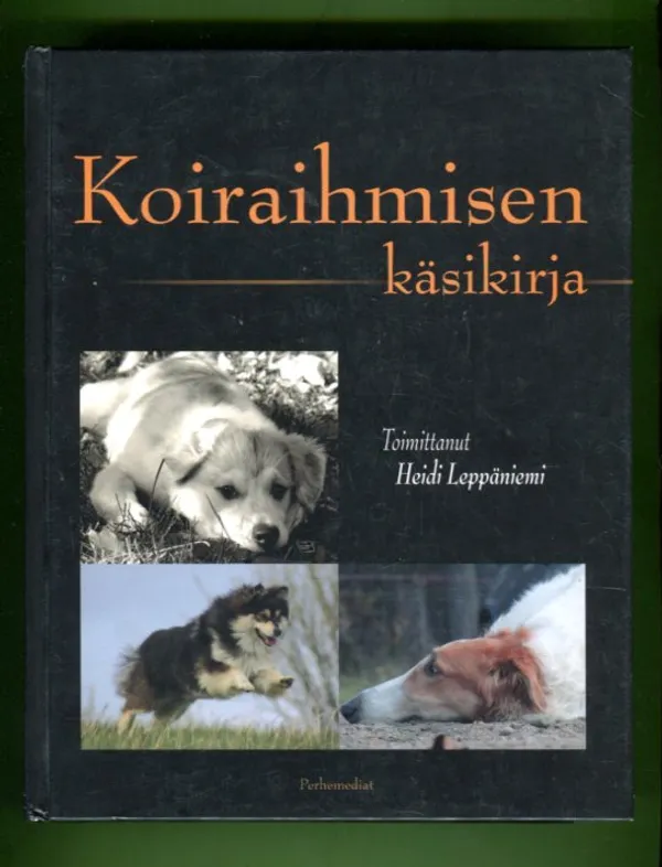 Koiraihmisen käsikirja - Leppäniemi Heidi (toimittanut) | Antikvariaatti Lukuhetki | Osta Antikvaarista - Kirjakauppa verkossa