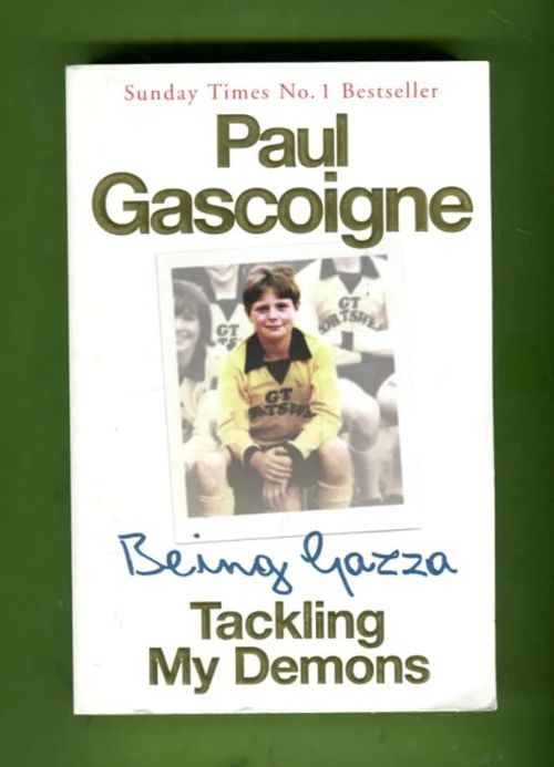BeingGazza - Tackling My Demons - Gascoigne Paul, McKeown John & Davies Hunter | Antikvariaatti Lukuhetki | Osta Antikvaarista - Kirjakauppa verkossa