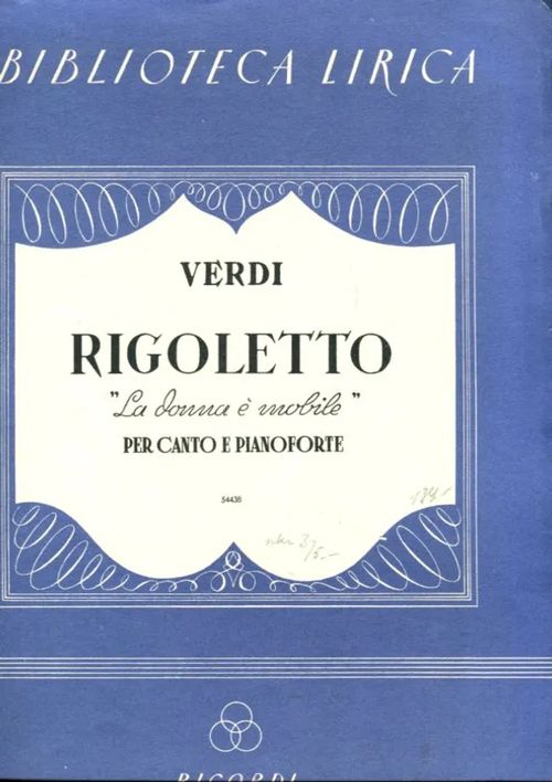 Rigoletto .La Donna e Mobile: Per canto e pianoforte - Verdi Giuseppe | Antikvariaatti Lukuhetki | Osta Antikvaarista - Kirjakauppa verkossa