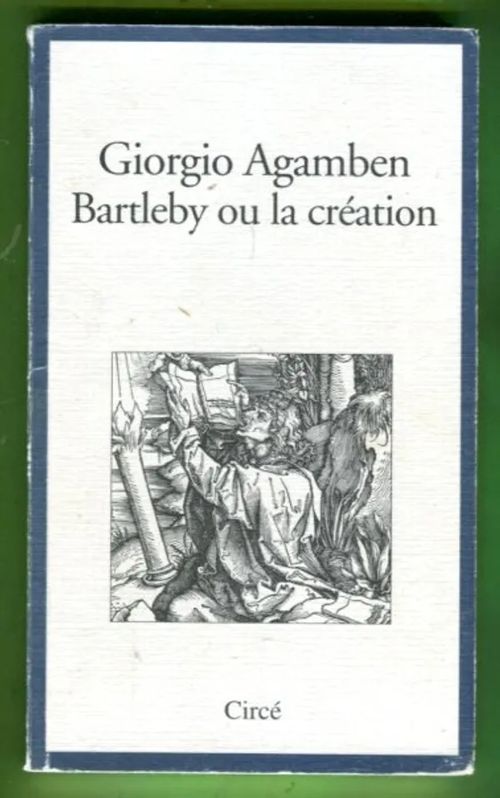 Bartleby ou la création - Agamben Giorgio | Antikvariaatti Lukuhetki | Osta Antikvaarista - Kirjakauppa verkossa