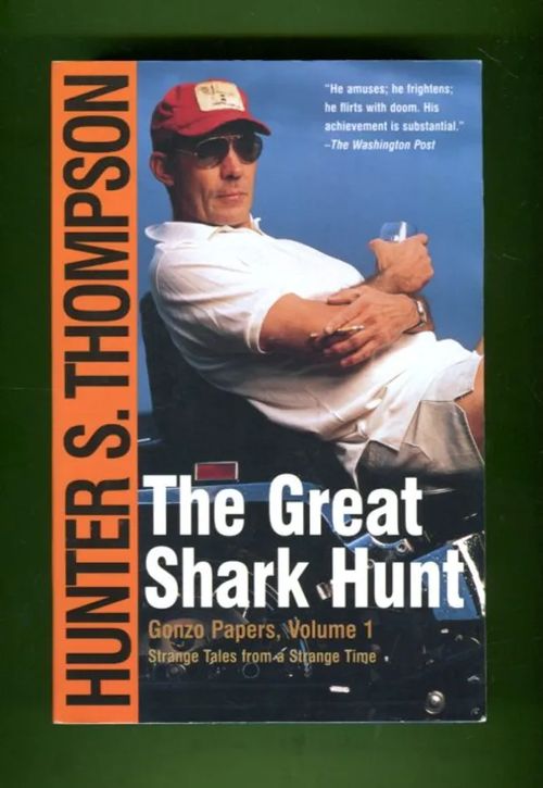 The Great Shark Hunt - The Strange Tales from a Strange Time - Thompson Hunter S. | Antikvariaatti Lukuhetki | Osta Antikvaarista - Kirjakauppa verkossa