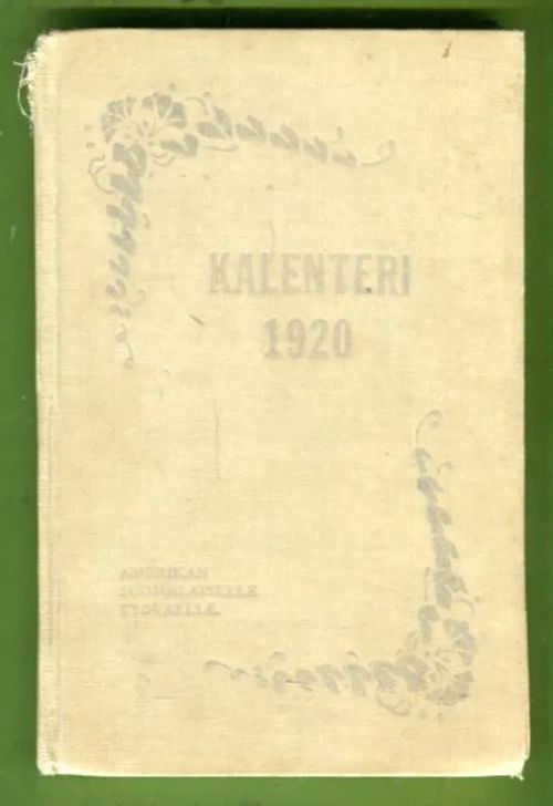 Kalenteri Amerikan suomalaiselle työväelle - 1920 - Tekijä ei tiedossa |  Antikvariaatti Lukuhetki | Osta Antikvaarista - Kirjakauppa verkossa