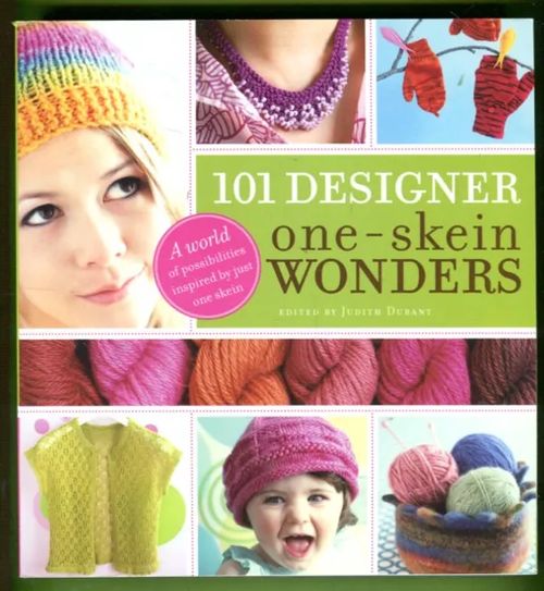 101 Designer - One-Skein Wonders - Durant Judith (editor) | Antikvariaatti Lukuhetki | Osta Antikvaarista - Kirjakauppa verkossa