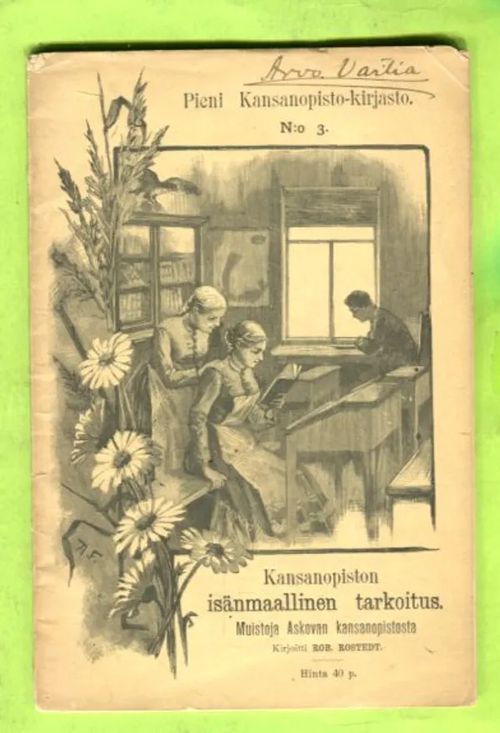 Pieni Kansanopisto-kirjasto 3 - Kansanopiston isänmaallinen merkitys & Muistoja Askovan kansanopistosta - Rostedt Rob. | Antikvariaatti Lukuhetki | Osta Antikvaarista - Kirjakauppa verkossa