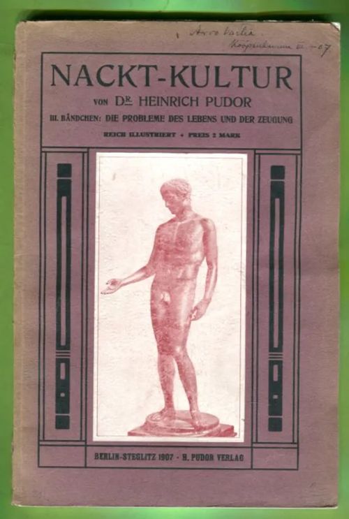 Nackt-Kultur - 3. bändchen: Die Probleme des Lebens und der Zeugung - Pudor Heinrich | Antikvariaatti Lukuhetki | Osta Antikvaarista - Kirjakauppa verkossa