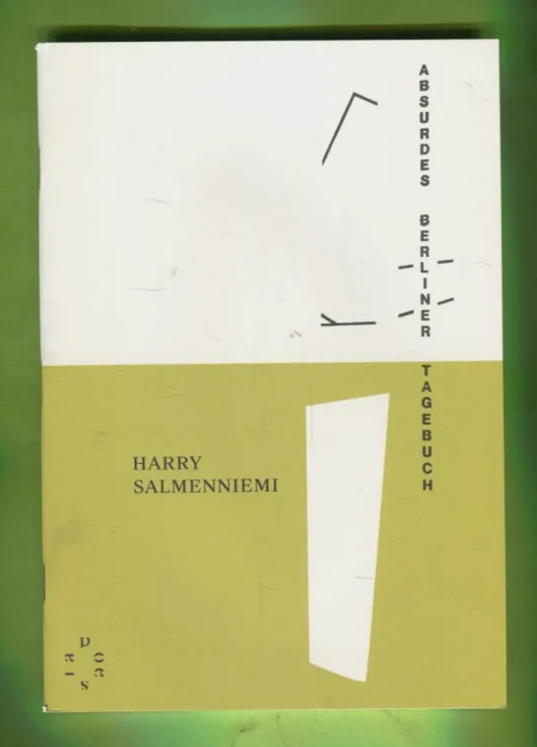 Poesiavihkot 21 - Absurdes Berliner Tagebuch - Salmenniemi Harry | Antikvariaatti Lukuhetki | Osta Antikvaarista - Kirjakauppa verkossa