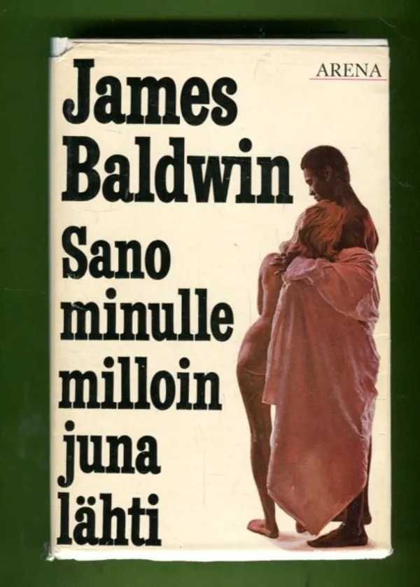 Sano minulle, milloin juna lähti - Baldwin James | Antikvariaatti Lukuhetki | Osta Antikvaarista - Kirjakauppa verkossa