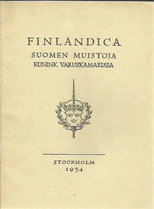 Finlandica - Suomen muistoja kunink. varuskammarissa (Finlandica - I livrustkammaren. Ett urval bilder) - Lenk Torsten | Antikvariaatti Vihreä Planeetta | Osta Antikvaarista - Kirjakauppa verkossa