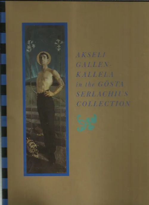 Akseli Gallen-Kallela in the Gösta Serlachius Collection | Antikvariaatti Vihreä Planeetta | Osta Antikvaarista - Kirjakauppa verkossa