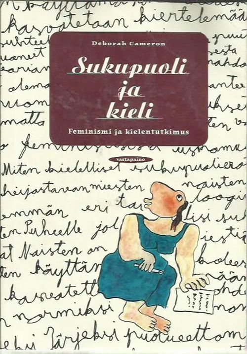 Sukupuoli ja kieli. Feminismi ja kielentutkimus - Cameron Deborah |  Antikvariaatti Vihreä Planeetta | Osta Antikvaarista - Kirjakauppa