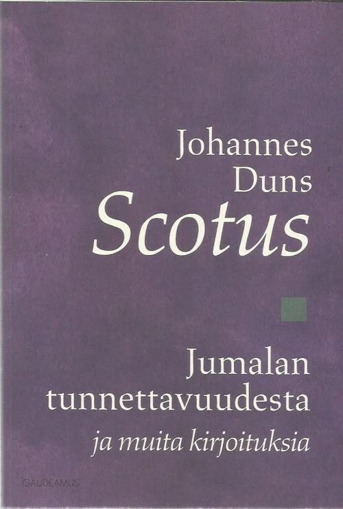 Jumalan tunnettavuudesta ja muita kirjoituksia - Scotus Johannes Duns | Antikvariaatti Vihreä Planeetta | Osta Antikvaarista - Kirjakauppa verkossa