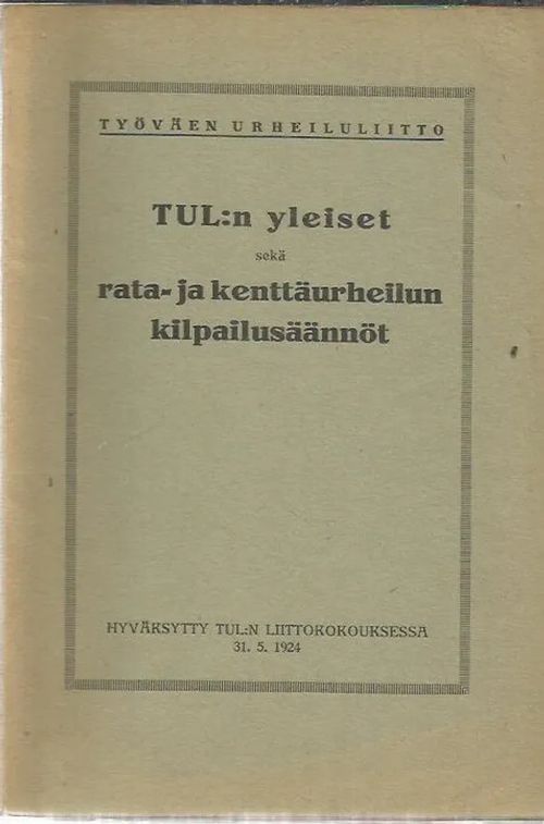 TUL:n yleiset sekä rata- ja kenttäurheilun kilpailusäännöt | Antikvariaatti Vihreä Planeetta | Osta Antikvaarista - Kirjakauppa verkossa