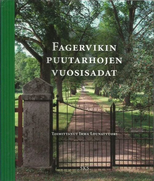 Fagervikin puutarhojen vuosisadat - Lounatvuori Irma (toim.) | Antikvariaatti Vihreä Planeetta | Osta Antikvaarista - Kirjakauppa verkossa