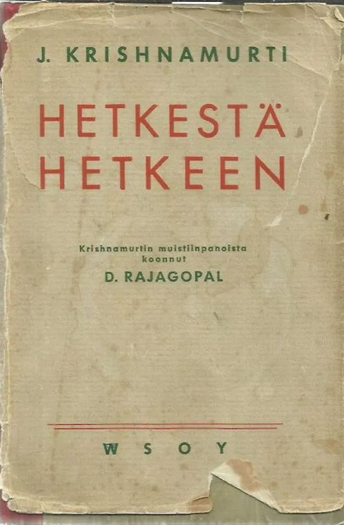 Hetkestä hetkeen - Krishnamurti Jiddu | Antikvariaatti Vihreä Planeetta | Osta Antikvaarista - Kirjakauppa verkossa