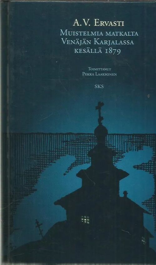 Muistelmia matkalta Venäjän Karjalassa kesällä 1879 - Ervasti A. V. | Antikvariaatti Vihreä Planeetta | Osta Antikvaarista - Kirjakauppa verkossa