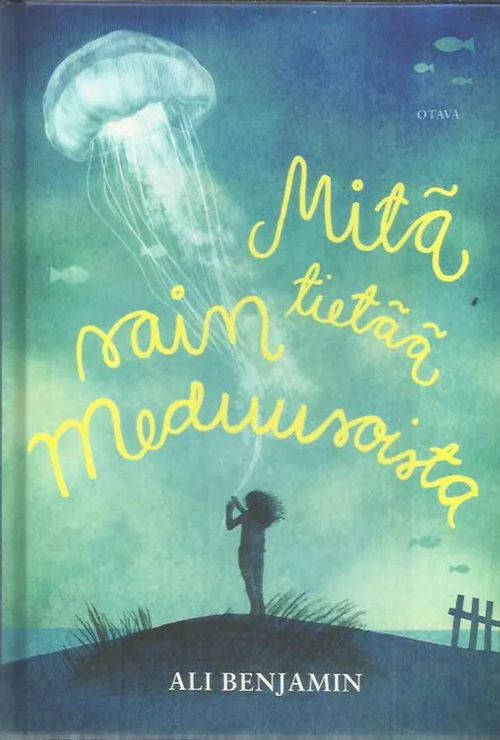 Mitä sain tietää meduusoista - Benjamin Ali | Antikvariaatti Vihreä Planeetta | Osta Antikvaarista - Kirjakauppa verkossa