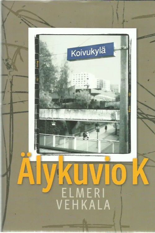 Älykuvio K - Vehkala Elmeri | Antikvariaatti Vihreä Planeetta | Osta Antikvaarista - Kirjakauppa verkossa