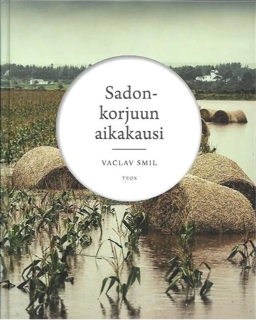 Sadonkorjuun aikakausi - Smil Vaclav | Antikvariaatti Vihreä Planeetta | Osta Antikvaarista - Kirjakauppa verkossa