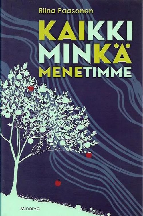 Kaikki minkä menetimme - Paasanen Riina | Antikvariaatti Vihreä Planeetta | Osta Antikvaarista - Kirjakauppa verkossa