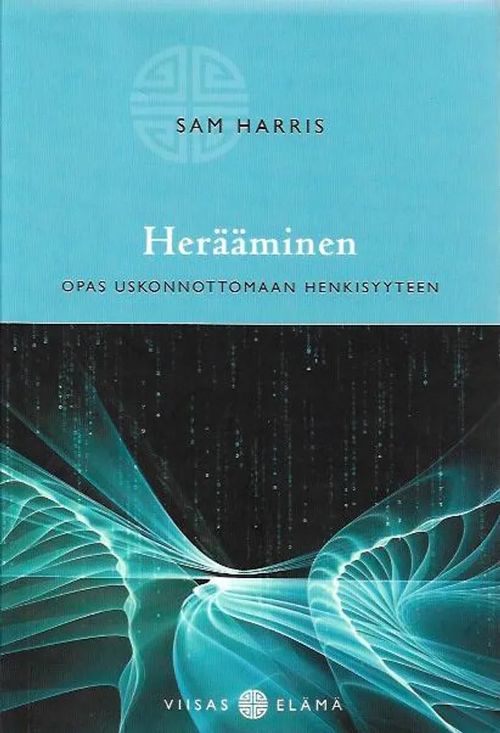 Herääminen - Opas uskonnottomaan henkisyyteen - Harris Sam | Antikvariaatti Vihreä Planeetta | Osta Antikvaarista - Kirjakauppa verkossa