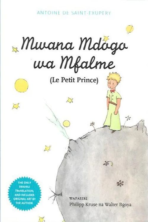 Mwana Mdoga wa Mfalme (Le Petit Prince) - de Saint-Exupéry Antoine | Antikvariaatti Vihreä Planeetta | Osta Antikvaarista - Kirjakauppa verkossa