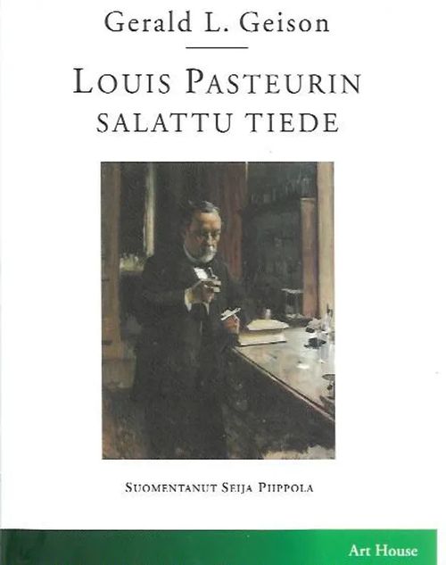 Louis Pasteurin salattu tiede - Geison Gerald L. | Antikvariaatti Vihreä Planeetta | Osta Antikvaarista - Kirjakauppa verkossa