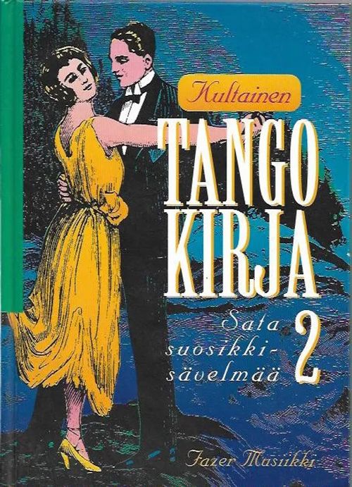 Kultainen tangokirja 2 - Sata suosikkisävelmää - Leskelä Ari (toim.) | Antikvariaatti Vihreä Planeetta | Osta Antikvaarista - Kirjakauppa verkossa