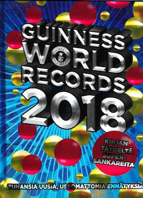 Guinness World Records 2018 - Tuhansia uusia, uskomattomia ennätyksiä | Antikvariaatti Vihreä Planeetta | Osta Antikvaarista - Kirjakauppa verkossa