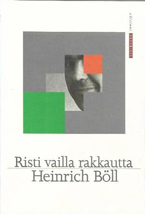 Risti vailla rakkautta - Böll Heinrich | Antikvariaatti Vihreä Planeetta | Osta Antikvaarista - Kirjakauppa verkossa