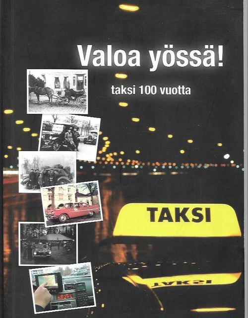 Valoa yössä - Taksi 100 vuotta | Antikvariaatti Vihreä Planeetta | Osta Antikvaarista - Kirjakauppa verkossa