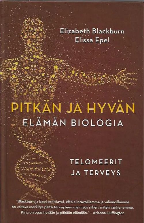 Pitkän ja hyvän elämän biologia - Telomeerit ja terveys - Blackburn Elisabeth, Epel Elissa | Antikvariaatti Vihreä Planeetta | Osta Antikvaarista - Kirjakauppa verkossa