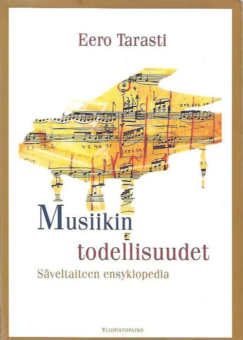 Musiikin todellisuudet - Säveltaiteen ensyklopedia - Kirjoituksia vuosilta 1980-2003 - Tarasti Eero | Antikvariaatti Vihreä Planeetta | Osta Antikvaarista - Kirjakauppa verkossa