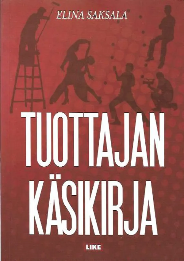 Tuottajan käsikirja - Saksala Elina | Antikvariaatti Vihreä Planeetta | Osta Antikvaarista - Kirjakauppa verkossa