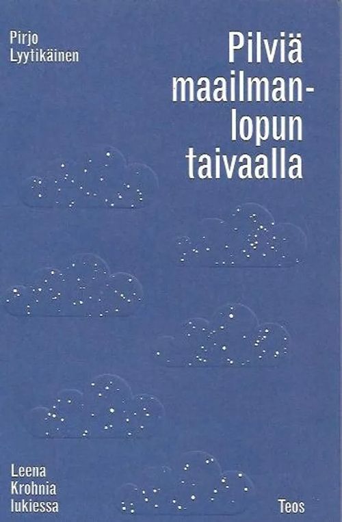 Pilviä maailmanlopun taivaalla - Leena Krohnia lukiessa - Lyytikäinen Pirjo | Antikvariaatti Vihreä Planeetta | Osta Antikvaarista - Kirjakauppa verkossa