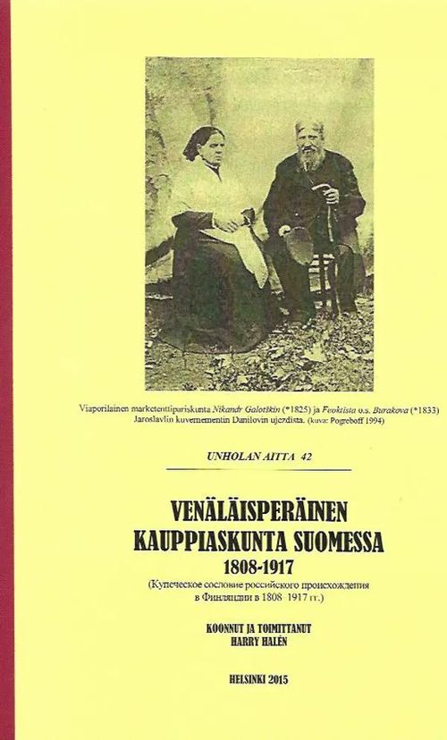 Unholan aitta 42 - Venäläisperäinen kauppiaskunta Suomessa 1808-1917 - Halén Harry | Antikvariaatti Vihreä Planeetta | Osta Antikvaarista - Kirjakauppa verkossa