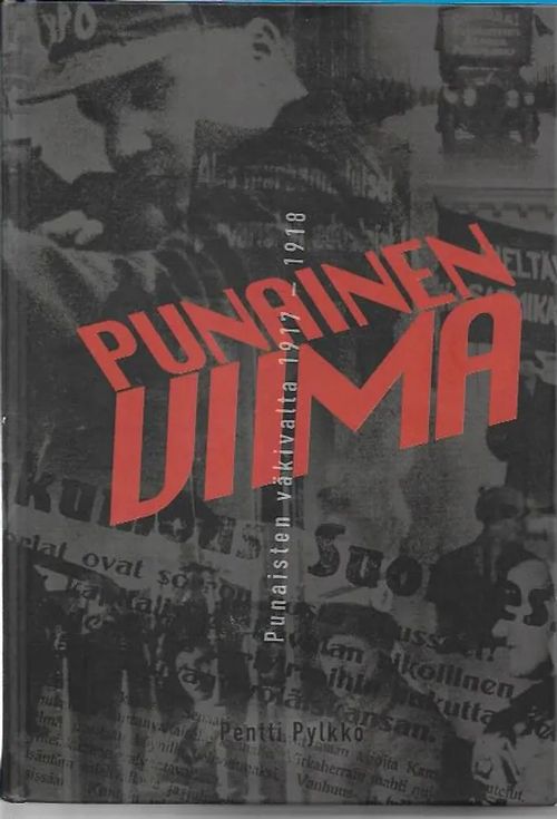 Punainen viima - Punaisten väkivalta 1917-1918 - Pentti Pylkkö | Antikvariaatti Vihreä Planeetta | Osta Antikvaarista - Kirjakauppa verkossa