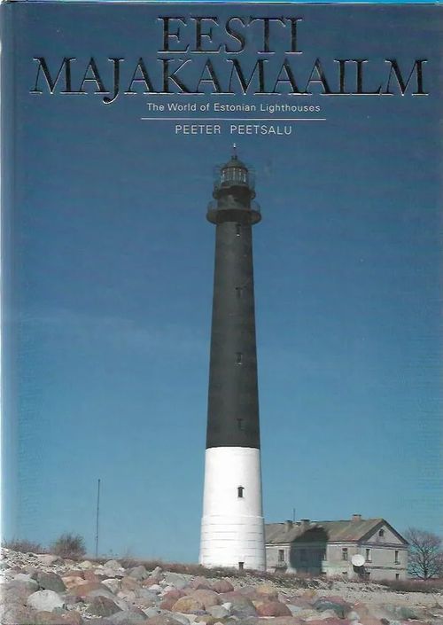 Eesti majakamaailm - The World of Estonian Lighthouses - Peetsalu Peeter | Antikvariaatti Vihreä Planeetta | Osta Antikvaarista - Kirjakauppa verkossa