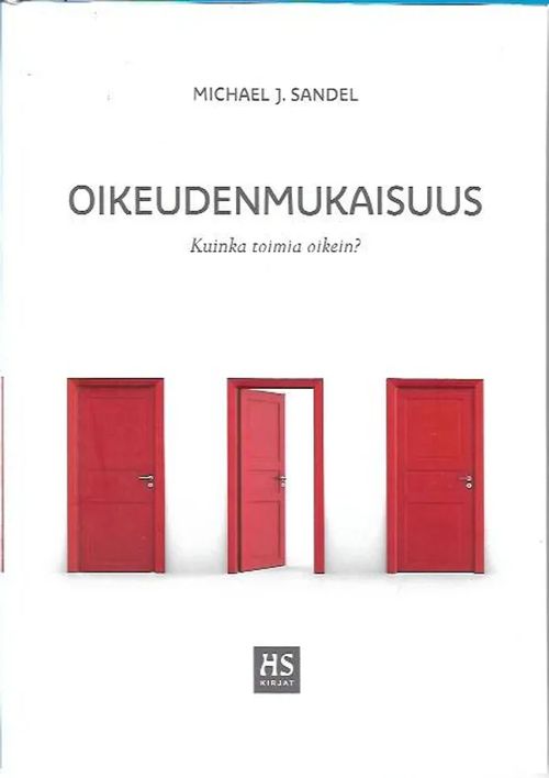 Oikeudenmukaisuus - Kuinka toimia oikein? - Sandel Micheal J. | Antikvariaatti Vihreä Planeetta | Osta Antikvaarista - Kirjakauppa verkossa