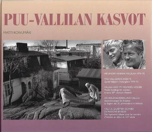 Puu-Vallilan kasvot - Helsingin vanhaa Vallilaa 1974-76 - Koivumäki Matti | Antikvariaatti Vihreä Planeetta | Osta Antikvaarista - Kirjakauppa verkossa