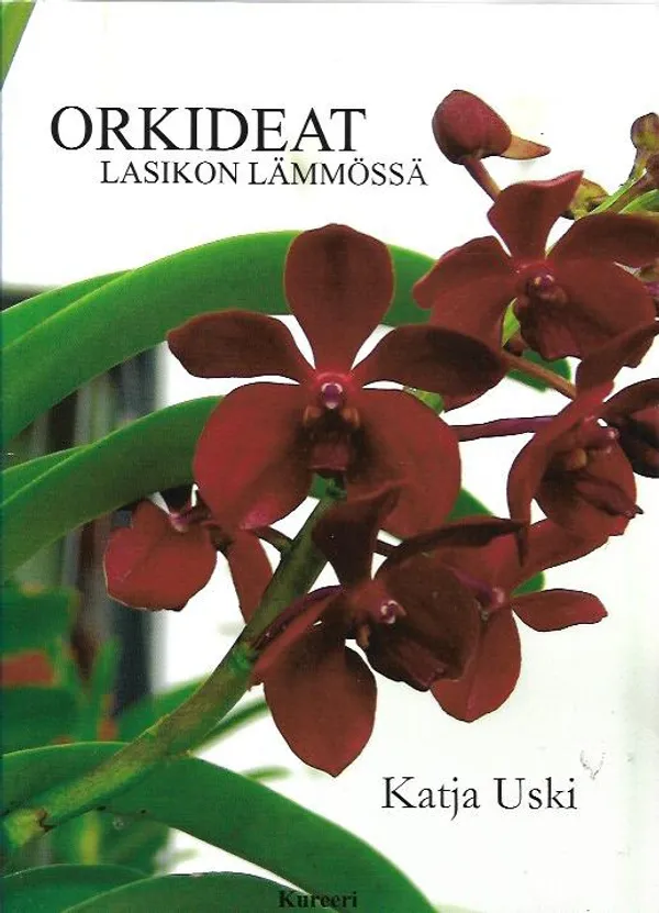 Orkideat lasikon lämmössä - Uski Katja | Antikvariaatti Vihreä Planeetta | Osta Antikvaarista - Kirjakauppa verkossa