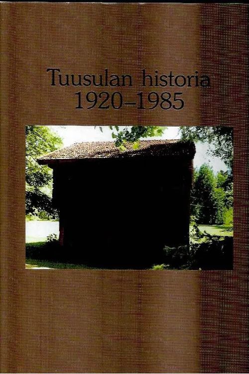 Tuusulan historia 1920-1985 - Rosenberg Antti | Antikvariaatti Vihreä Planeetta | Osta Antikvaarista - Kirjakauppa verkossa