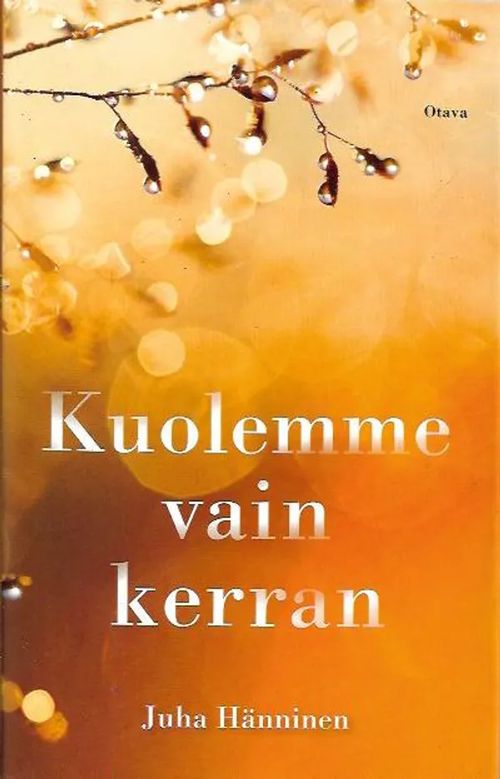 Kuolemme vain kerran - Hänninen Juha | Antikvariaatti Vihreä Planeetta | Osta Antikvaarista - Kirjakauppa verkossa