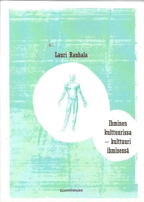 Ihminen Kulttuurissa - Kulttuuri Ihmisessä - Rauhala Lauri | Antikvariaatti Vihreä Planeetta | Osta Antikvaarista - Kirjakauppa verkossa