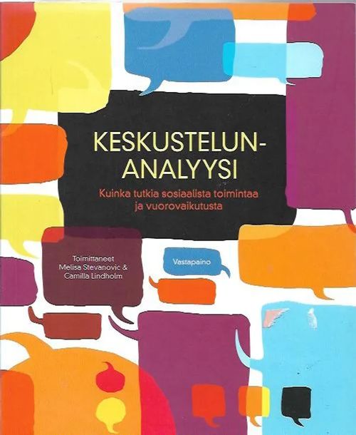 Keskustelunanalyysi - Kuinka tutkia sosiaalista toimintaa ja vuorovaikutusta - Stevanovic Melisa, Lindholm Camilla (toim.) | Antikvariaatti Vihreä Planeetta | Osta Antikvaarista - Kirjakauppa verkossa