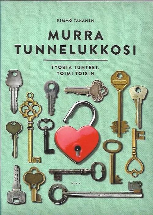 Murra tunnelukkosi - Työstä tunteet, toimi toisin - Takanen Kimmo | Antikvariaatti Vihreä Planeetta | Osta Antikvaarista - Kirjakauppa verkossa