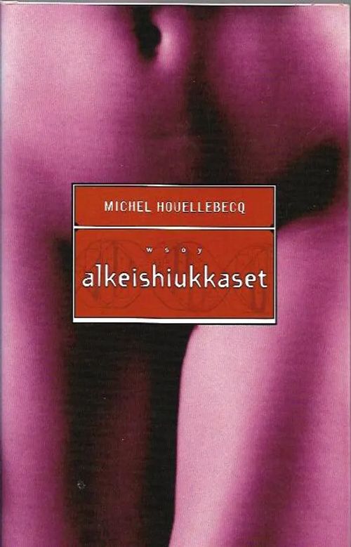 Alkeishiukkaset - Houellebecq Michael | Antikvariaatti Vihreä Planeetta | Osta Antikvaarista - Kirjakauppa verkossa