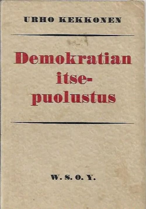 Demokratian itsepuolustus - Kekkonen Urho | Antikvariaatti Vihreä Planeetta | Osta Antikvaarista - Kirjakauppa verkossa