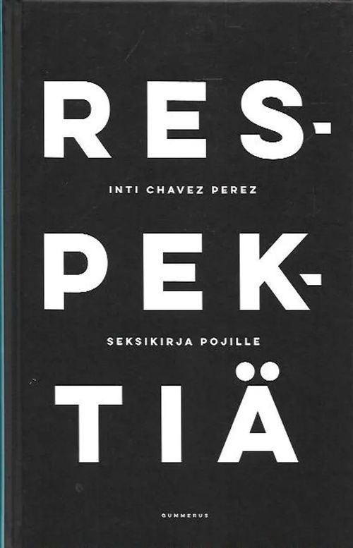 Respektiä - Seksikirja pojille - Perez Inti Chavez | Antikvariaatti Vihreä Planeetta | Osta Antikvaarista - Kirjakauppa verkossa